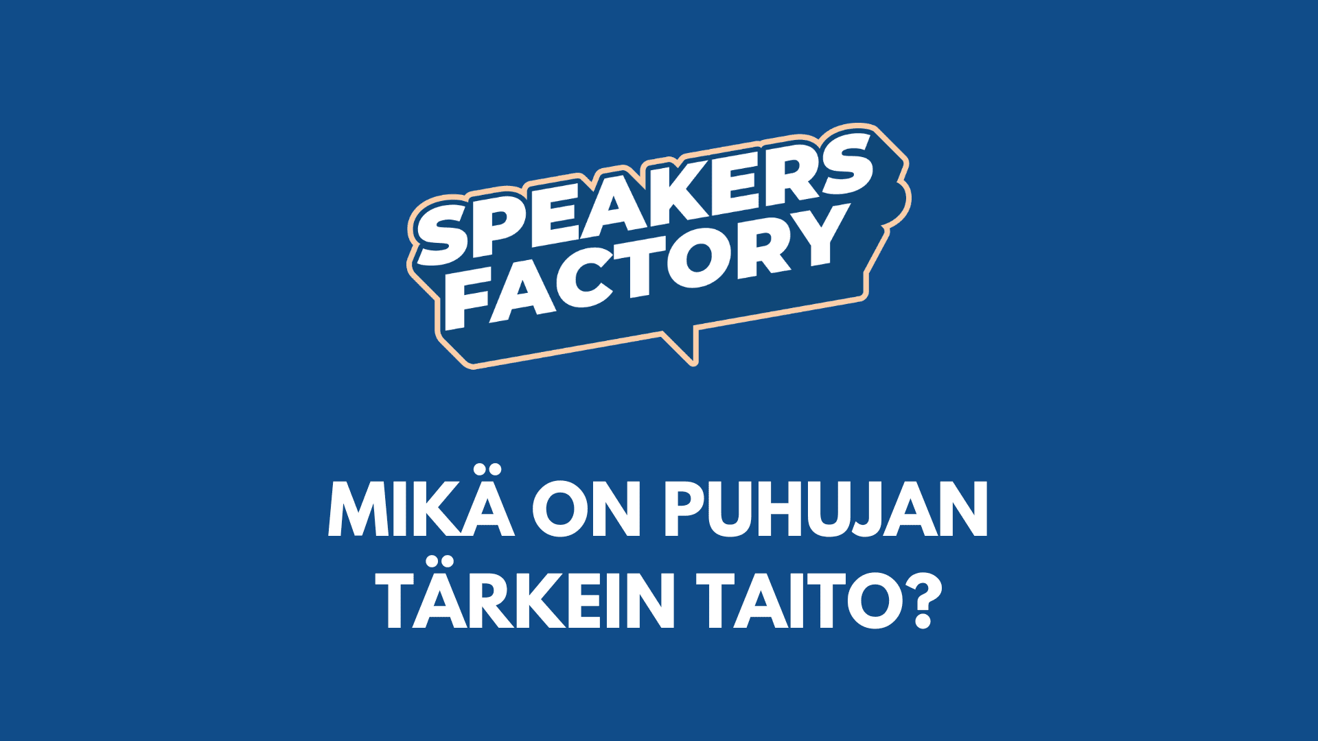 Mikä on puhujan tärkein taito?