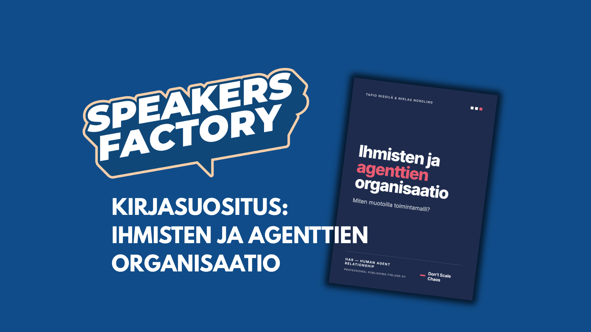 SpeakersFactoryn kirjasuositus: Ihmisten ja agenttien organisaatio